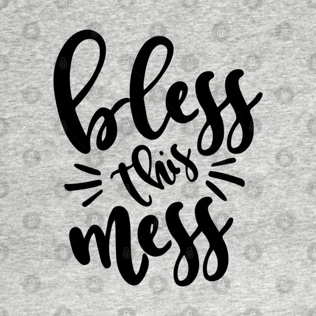 Bless This Mess by TheBlackCatprints